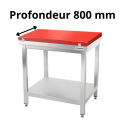 Tables de découpe profondeur 800 mm